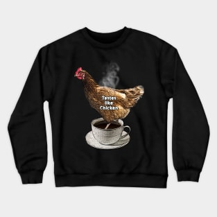 Tastes Like Chicken Crewneck Sweatshirt